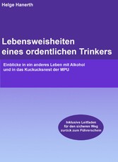 Lebensweisheiten eines ordentlichen Trinkers