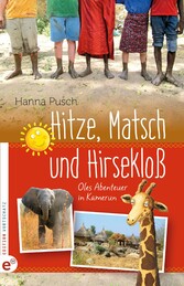 Hitze, Matsch und Hirsekloß