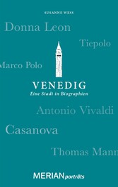 Venedig. Eine Stadt in Biographien