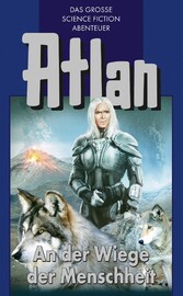 Atlan 1: An der Wiege der Menschheit (Blauband)