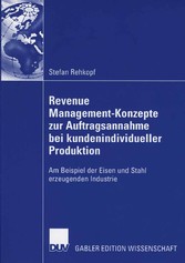 Revenue Management-Konzepte zur Auftragsannahme bei kundenindividueller Produktion