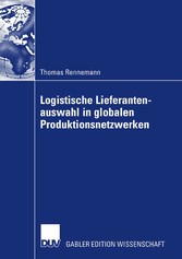 Logistische Lieferantenauswahl in globalen Produktionsnetzwerken