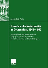 Französische Kulturpolitik in Deutschland 1945-1955