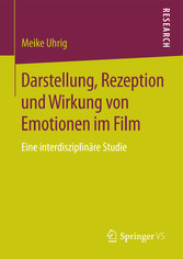 Darstellung, Rezeption und Wirkung von Emotionen im Film