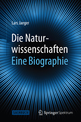 Die Naturwissenschaften: Eine Biographie