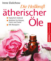 Die Heilkraft ätherischer Öle