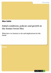 Initial conditions, policies and growth in the former Soviet bloc