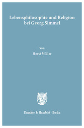 Lebensphilosophie und Religion bei Georg Simmel.