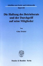 Die Haftung des Betriebsrats und der Durchgriff auf seine Mitglieder.