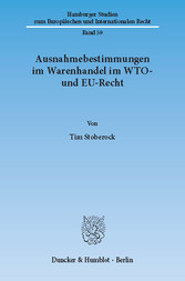 Ausnahmebestimmungen im Warenhandel im WTO- und EU-Recht.