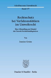 Rechtsschutz bei Verfahrensfehlern im Umweltrecht.