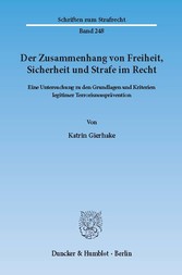 Der Zusammenhang von Freiheit, Sicherheit und Strafe im Recht.