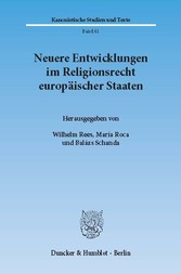 Neuere Entwicklungen im Religionsrecht europäischer Staaten.