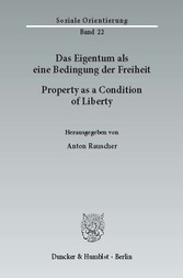 Das Eigentum als eine Bedingung der Freiheit / Property as a Condition of Liberty.