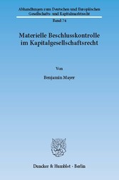 Materielle Beschlusskontrolle im Kapitalgesellschaftsrecht.