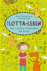 Mein Lotta-Leben (6). Den Letzten knutschen die Elche