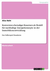 Konversion ehemaliger Kasernen als Modell für nachhaltige Energiekonzepte in der Immobilienentwicklung