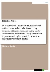 To what extent, if any, are most favoured nation clauses able to be invoked by investment treaty claimants suing under one bilateral investment treaty in relation to procedural rights granted by another bilateral investment treaty?