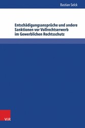 Entschädigungsansprüche und andere Sanktionen vor Vollrechtserwerb im Gewerblichen Rechtsschutz