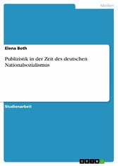 Publizistik in der Zeit des deutschen Nationalsozialismus