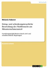 Ertrag- und schenkungsteuerliche Beurteilung des Nießbrauchs am Mitunternehmeranteil