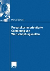 Prozesskostenorientierte Gestaltung von Wertschöpfungsketten