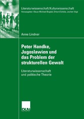 Peter Handke, Jugoslawien und das Problem der strukturellen Gewalt