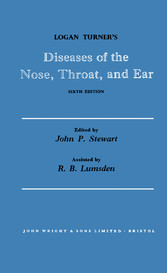 Logan Turner's Diseases of the Nose, Throat and Ear