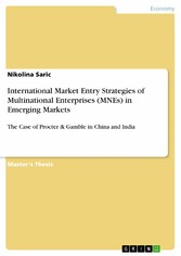 International Market Entry Strategies of Multinational Enterprises (MNEs) in Emerging Markets