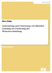 Anwendung und Umsetzung von Blended Learning zur Förderung der Wissensvermittlung