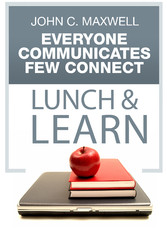 Everyone Communicates, Few Connect Lunch & Learn