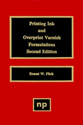 Printing Ink and Overprint Varnish Formulations, 2nd Edition