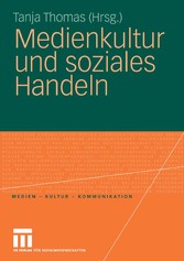 Medienkultur und soziales Handeln