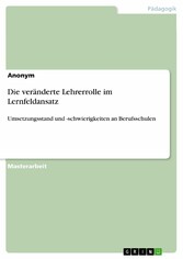 Die veränderte Lehrerrolle im Lernfeldansatz