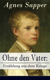 Ohne den Vater: Erzählung aus dem Kriege