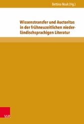 Wissenstransfer und Auctoritas in der frühneuzeitlichen niederländischsprachigen Literatur