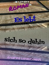 Es lebt sich so dahin