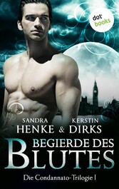 Die Condannato-Trilogie - Band 1: Begierde des Blutes