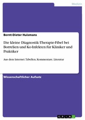 Die kleine Diagnostik-Therapie-Fibel bei Borrelien und Ko-Infekten für Kliniker und Praktiker