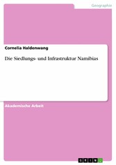 Die Siedlungs- und Infrastruktur Namibias