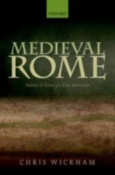 Medieval Rome: Stability and Crisis of a City, 900-1150