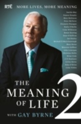 Meaning of Life 2 - More Lives, More Meaning with Gay Byrne