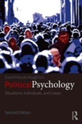 Political Psychology: Situations, Individuals, and Cases