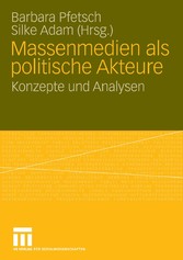 Massenmedien als politische Akteure