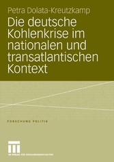 Die deutsche Kohlenkrise im nationalen und transatlantischen Kontext