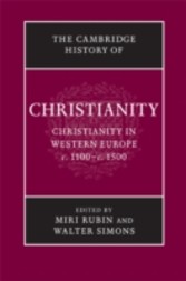 Cambridge History of Christianity: Volume 4, Christianity in Western Europe, c.1100-c.1500