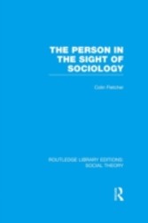 Person in the Sight of Sociology (RLE Social Theory)