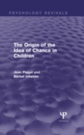 Origin of the Idea of Chance in Children (Psychology Revivals)