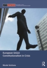 European Union Constitutionalism in Crisis