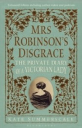 Mrs Robinson's Disgrace, The Private Diary of A Victorian Lady ENHANCED EDITION